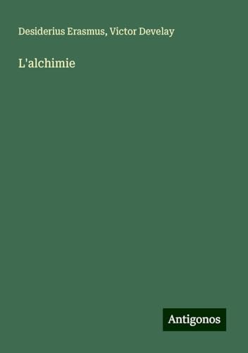 L'alchimie L'alchimie von Antigonos Verlag