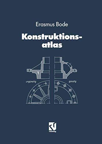 Konstruktionsatlas: Werkstoffgerechtes Konstruieren / Verfahrensgerechtes Konstruieren (German Edition) von Vieweg+Teubner Verlag