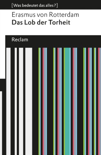 Das Lob der Torheit: (Was bedeutet das alles?) (Reclams Universal-Bibliothek) von Reclam Philipp Jun.