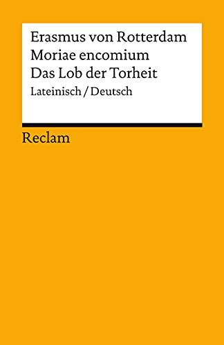 Moriae encomium / Lob der Torheit. Lateinisch/Deutsch: Erasmus von Rotterdam – Originalversion mit deutscher Übersetzung – 14198 (Reclams Universal-Bibliothek) von Reclam Philipp Jun.