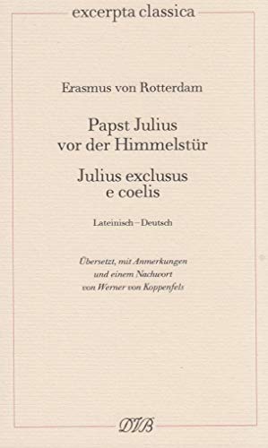 Papst Julius vor der Himmelstür: Julius exclusus e coelis (Excerpta classica)