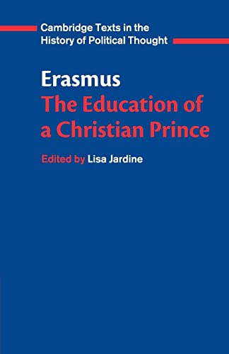 Erasmus: The Education of a Christian Prince with the Panegyric for Archduke Philip of Austria (Cambridge Texts in the History of Political Thought) von Cambridge University Press