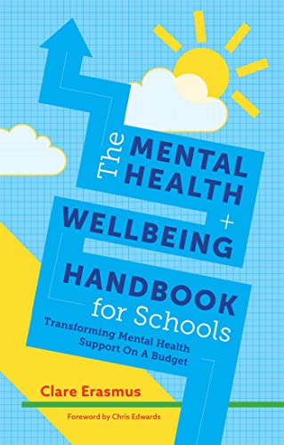 The Mental Health and Wellbeing Handbook for Schools: Transforming Mental Health Support on a Budget