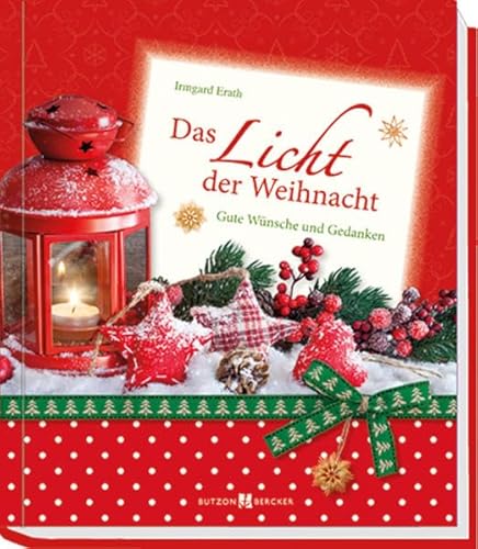 Das Licht der Weihnacht: Gute Wünsche und Gedanken Das Licht der Weihnacht: Gute Wünsche und Gedanken