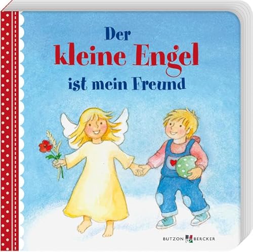 Der kleine Engel ist mein Freund (Pappbilderbücher)