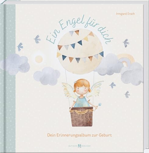 Ein Engel für dich: Dein Erinnerungsalbum zur Geburt von Butzon & Bercker