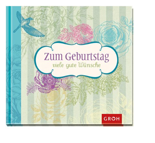 Zum Geburtstag viele gute Wünsche Zum Geburtstag viele gute Wünsche