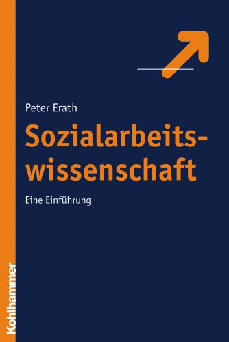 Sozialarbeitswissenschaft: Eine Einführung Sozialarbeitswissenschaft: Eine Einführung