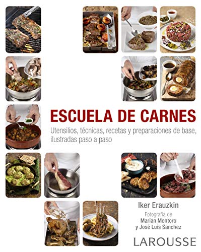 Escuela de carnes (LAROUSSE - Libros Ilustrados/ Prácticos - Gastronomía) von Larousse