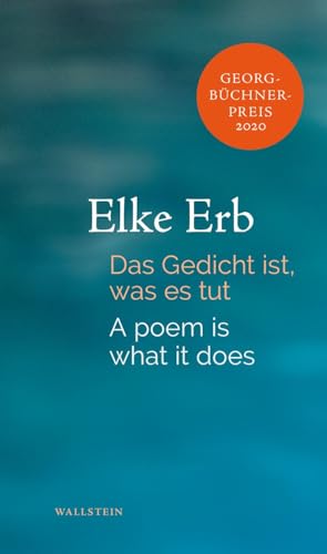 Das Gedicht ist, was es tut: Georg Büchner Preis 2020 (Berliner Rede zur Poesie) von Wallstein Verlag GmbH