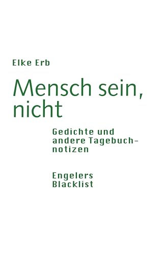 Mensch sein, nicht: Gedichte und andere Tagebuchnotizen (Blacklist) von Engeler Urs Editor
