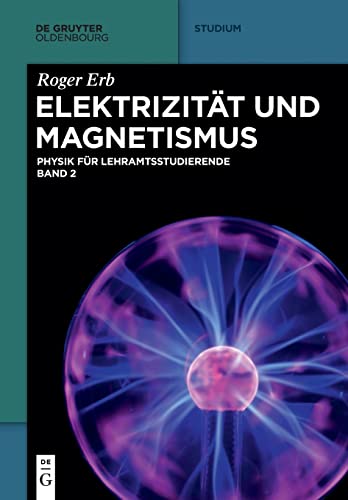 Elektrizität und Magnetismus (De Gruyter Studium) von Walter de Gruyter, Inc.