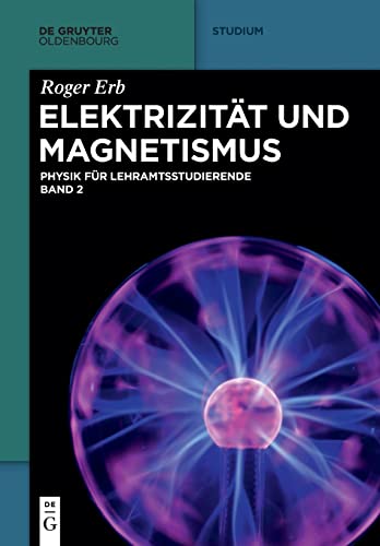 Elektrizität und Magnetismus (De Gruyter Studium)