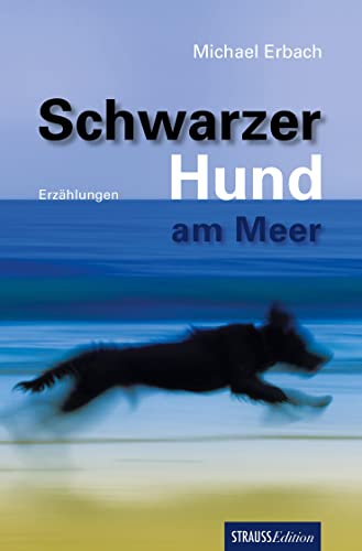 Schwarzer Hund am Meer von Strauss, Jürgen