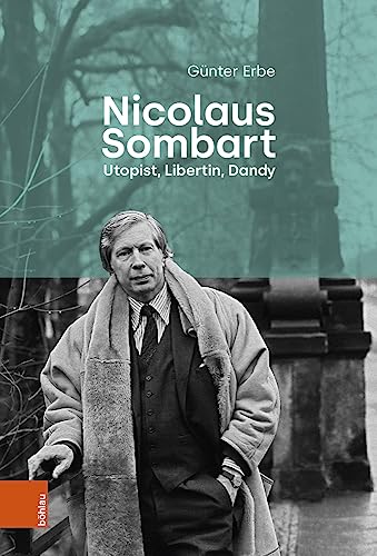 Nicolaus Sombart - Utopist, Libertin, Dandy von Böhlau Köln