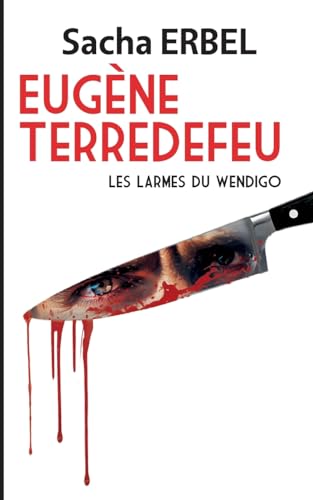 Eugène Terredefeu: Les larmes du Wendigo von BoD – Books on Demand – Frankreich
