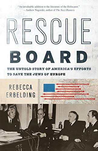 Rescue Board: The Untold Story of America's Efforts to Save the Jews of Europe von Anchor