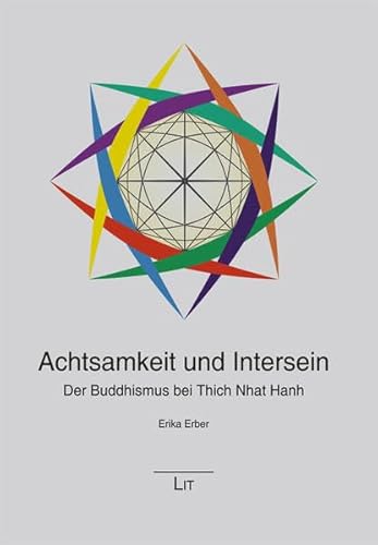 Achtsamkeit und Intersein: Der Buddhismus bei Thich Nhat Hanh (Philosophie) von LIT Verlag