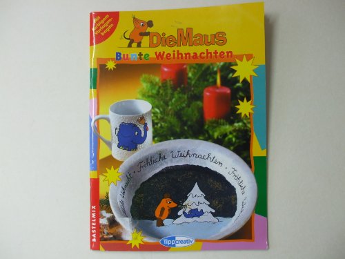 Die Maus - Bunte Weihnachten: Mit grossem Vorlagenbogen von Xenos