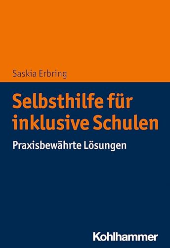 Selbsthilfe für inklusive Schulen: Praxisbewährte Lösungen von Kohlhammer