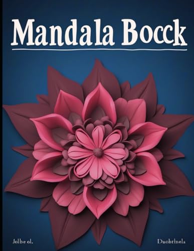 Mandala Bocck für Erwachsene: Harmony and Serenity: A Journey Through Mandala Art" Mindfulness Relaxation Meditation Creativity Stress Relief Inner Pease Zen Art Color Therapy Spiritua