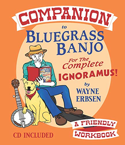 Companion to Bluegrass Banjo: For the Complete Ignoramus - a Friendly Workbook
