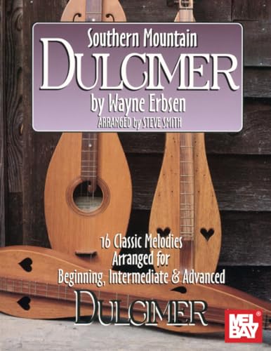 Southern Mountain Dulcimer: 16 Classic Melodies Arranged for Beginning, Intermediate & Advanced Dulcimer von Mel Bay Publications, Inc.
