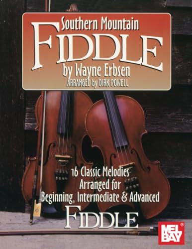 Southern Mountain Fiddle: 16 Classic Melodies Arranged for Beginning, Intermediate & Advanced Fiddle von Mel Bay Publications, Inc.
