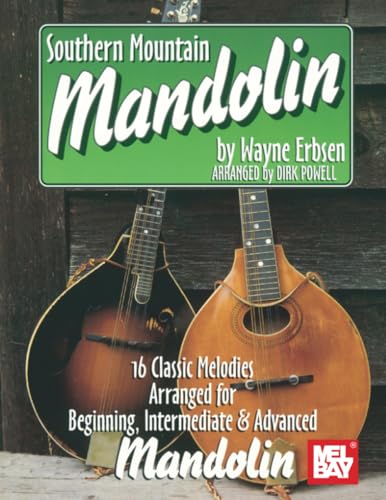 Southern Mountain Mandolin: 16 Classic Melodies Arranged for Beginning, Intermediate & Advanced Mandolin von Mel Bay Publications, Inc.