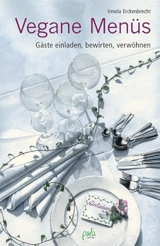 Vegane Menüs: Gäste einladen, bewirten, verwöhnen