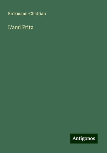 L'ami Fritz L'ami Fritz von Antigonos Verlag