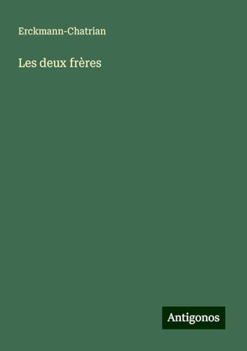 Les deux frères Les deux frères von Antigonos Verlag