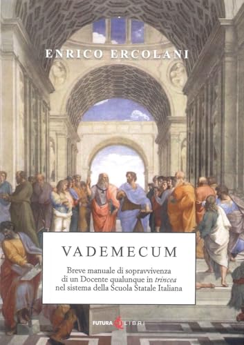 Vademecum. Breve manuale di sopravvivenza di un docente qualunque in trincea nel sistema della Scuola Statale Italiana Vademecum. Breve manuale di sopravvivenza di un docente qualunque in trincea nel sistema della Scuola Statale Italiana von Futura Libri