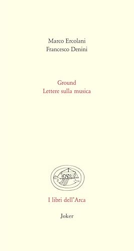 Ground. Lettere sulla musica von Joker
