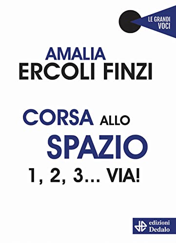 Corsa allo spazio. 1, 2, 3... via! (Le grandi voci) von edizioni Dedalo