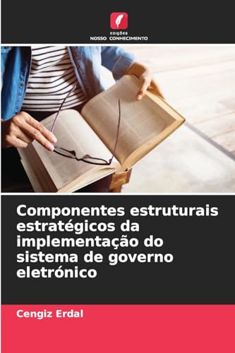 Componentes estruturais estratégicos da implementação do sistema de governo eletrónico