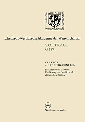 Die Architektur Taiwans: 176. Sitzung am 19. April 1972 in Düsseldorf (Rheinisch-Westfälische Akademie der Wissenschaften, G 189) von VS Verlag für Sozialwissenschaften