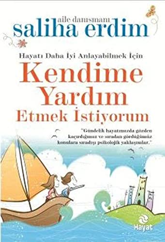 Kendime Yardim Etmek Istiyorum: Hayati Daha Iyi Anlayabilmek icin von Hayat Yayınları