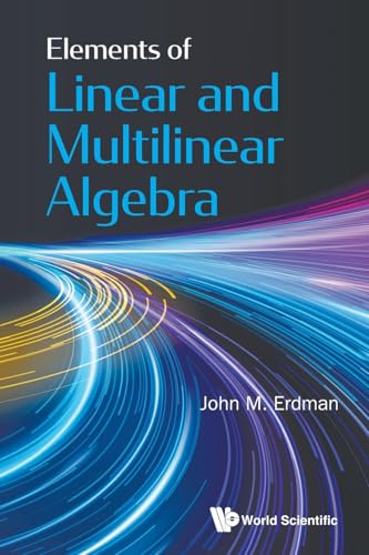 Elements Of Linear And Multilinear Algebra Elements Of Linear And Multilinear Algebra von WSPC