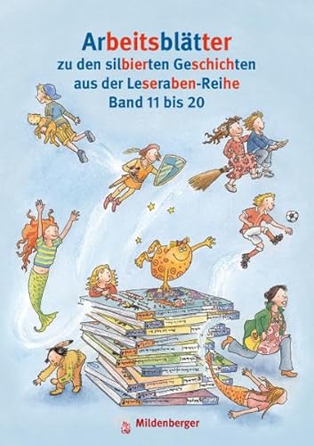 Leserabe: Kopiervorlagen zu Band 11 bis 20: Arbeitsblätter zu den silbierten Geschichten der Leseraben-Reihe Band 11 bis 20 – Vorgänger Set 2 Leserabe: Kopiervorlagen zu Band 11 bis 20: Arbeitsblätter zu den silbierten Geschichten der Leseraben-Reihe Band 11 bis 20 – Vorgänger Set 2