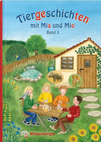 Tiergeschichten mit Mia und Mio - Band 3: Überarbeitete Ausgabe, gestalterisch an die Neuausgabe der Silbenfibel® angepasst. Inhaltlich identisch mit der Erstausgabe. von Mildenberger Verlag GmbH