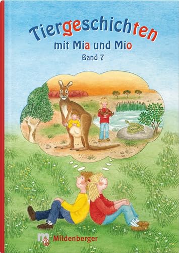 Tiergeschichten mit Mia und Mio - Band 7: Überarbeitete Ausgabe, gestalterisch an die Neuausgabe der Silbenfibel® angepasst. Inhaltlich identisch mit der Erstausgabe.