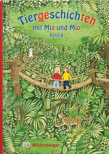 Tiergeschichten mit Mia und Mio – Band 8: Eule, Jaguar, Katze von Mildenberger Verlag GmbH