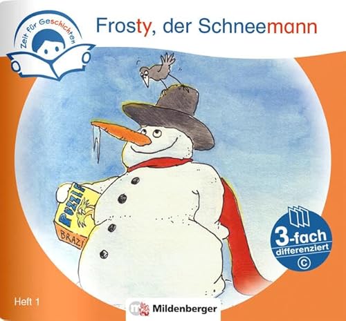 Zeit für Geschichten – 3-fach differenziert, Heft 1: Frosty, der Schneemann – C