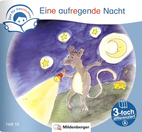 Zeit für Geschichten – 3-fach differenziert, Heft 10: Eine aufregende Nacht – A Zeit für Geschichten – 3-fach differenziert, Heft 10: Eine aufregende Nacht – A von Mildenberger Verlag GmbH