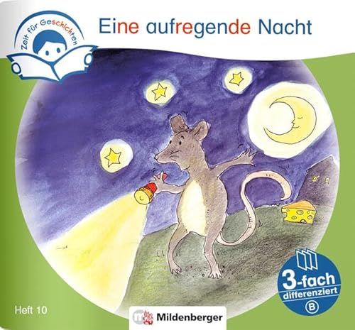 Zeit für Geschichten – 3-fach differenziert, Heft 10: Eine aufregende Nacht – B Zeit für Geschichten – 3-fach differenziert, Heft 10: Eine aufregende Nacht – B