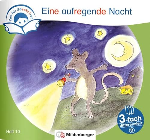 Zeit für Geschichten – 3-fach differenziert, Heft 10: Eine aufregende Nacht – B von Mildenberger Verlag GmbH