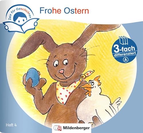 Zeit für Geschichten – 3-fach differenziert, Heft 4: Frohe Ostern – A