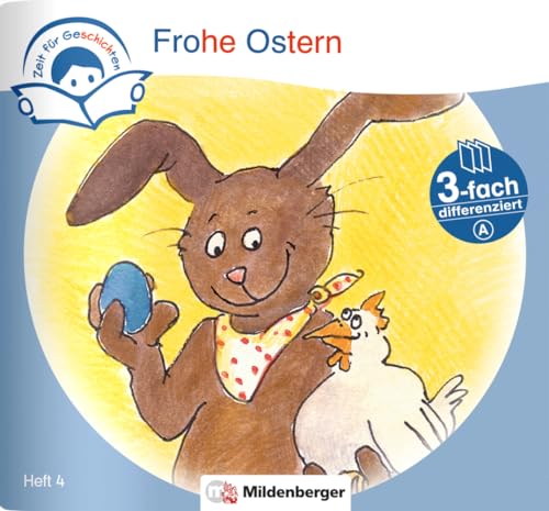 Zeit für Geschichten – 3-fach differenziert, Heft 4: Frohe Ostern – A