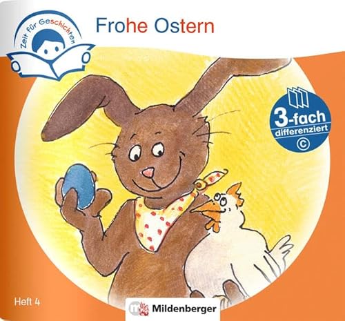 Zeit für Geschichten – 3-fach differenziert, Heft 4: Frohe Ostern – C Zeit für Geschichten – 3-fach differenziert, Heft 4: Frohe Ostern – C